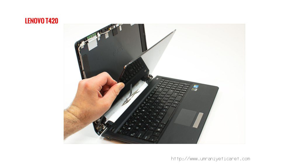 LENOVO T420 ekran değişimi