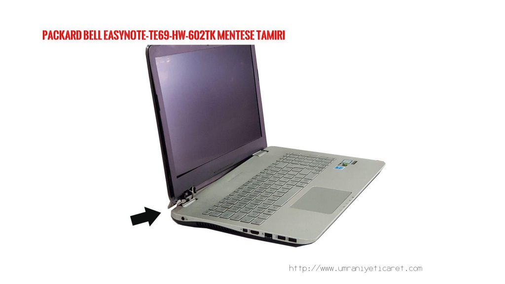 PACKARD BELL EASYNOTE-TE69-HW-602TK MENTEŞE TAMİRİ