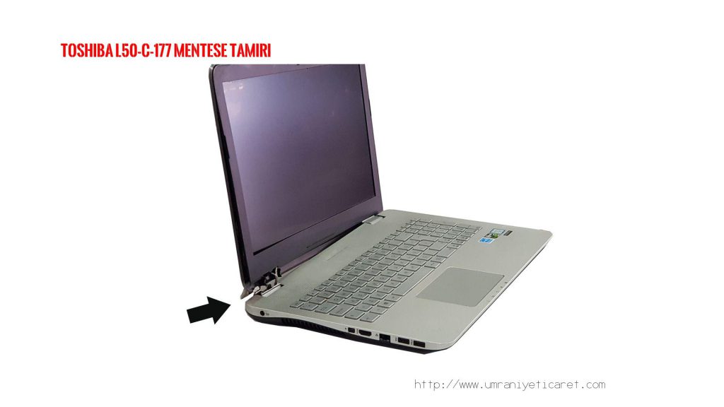 TOSHIBA L50-C-177 MENTEŞE TAMİRİ