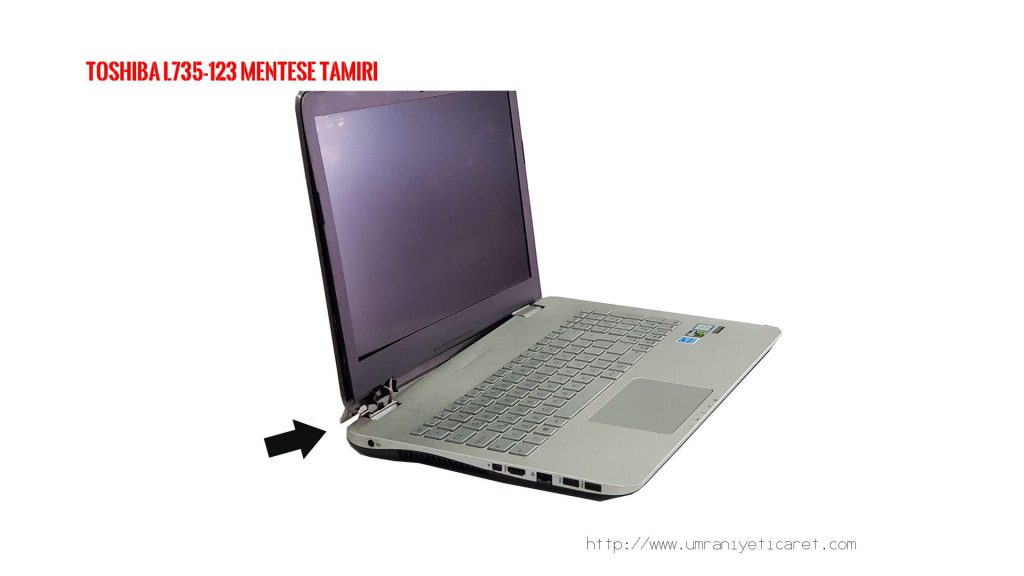 TOSHIBA L735-123 MENTEŞE TAMİRİ