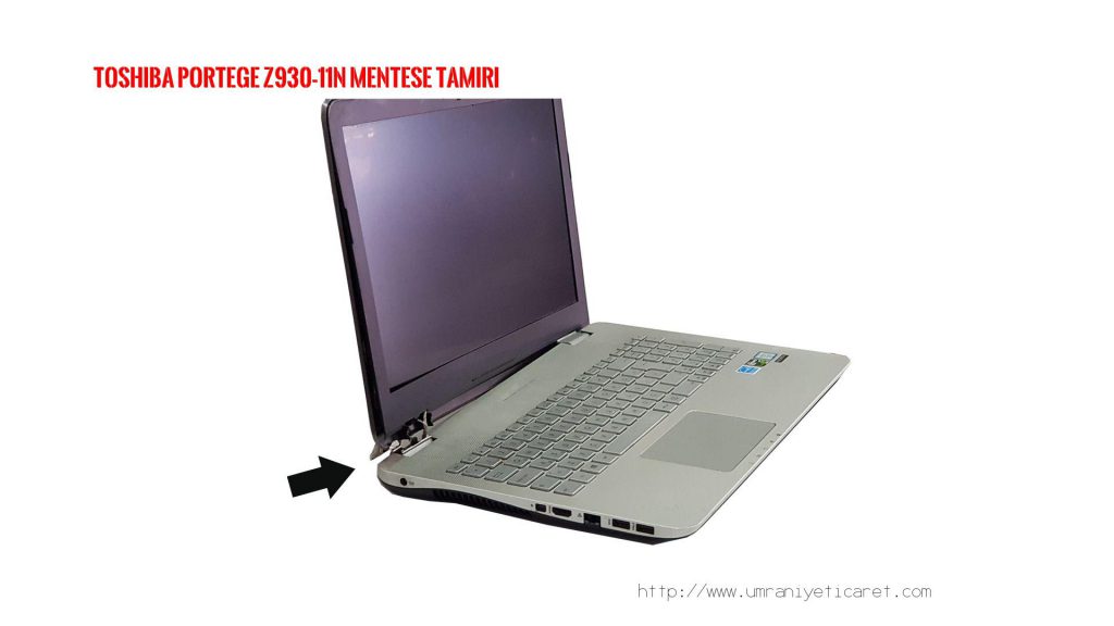 TOSHIBA PORTEGE Z930-11N MENTEŞE TAMİRİ