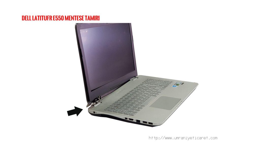 DELL LATITUFR E550 MENTEŞE TAMİRİ