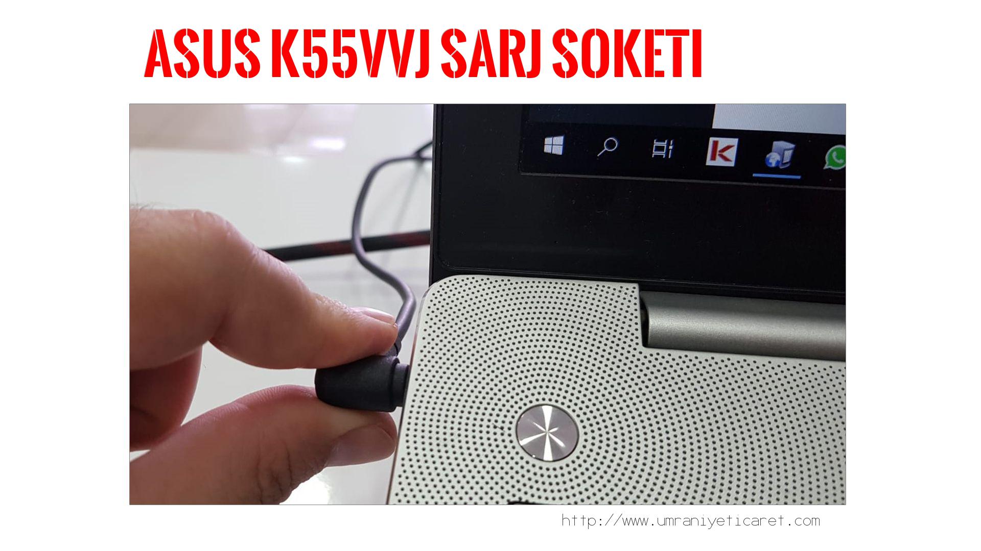 Şarj Soketi Tamiri  Asus  K55vvj