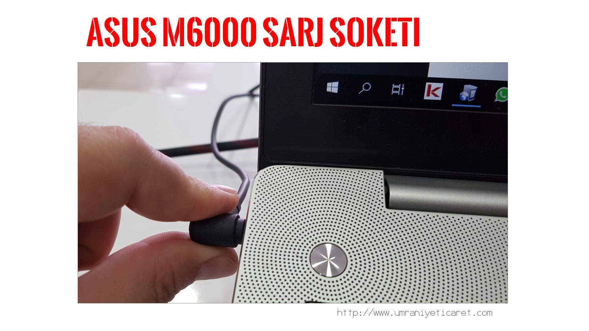 Şarj Soketi Tamiri  Asus  M6000