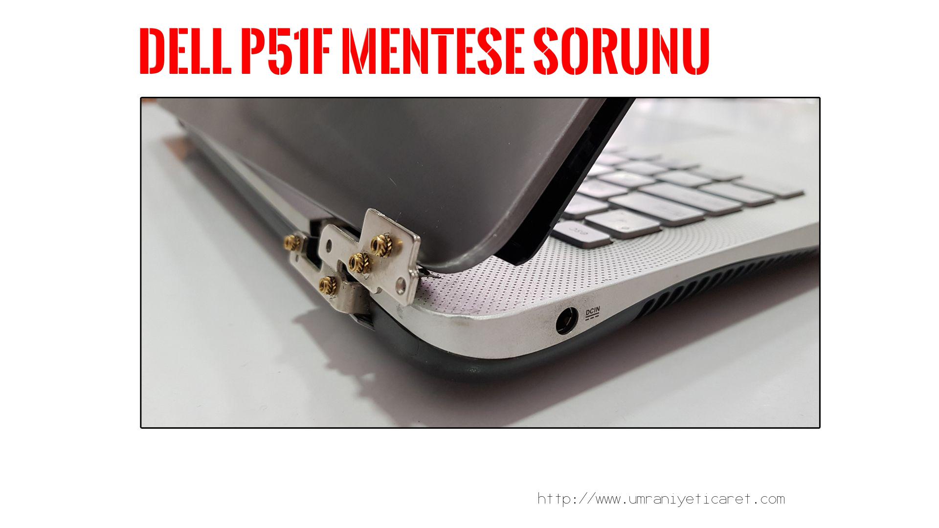 Menteşe Tamiri  Dell  P51f