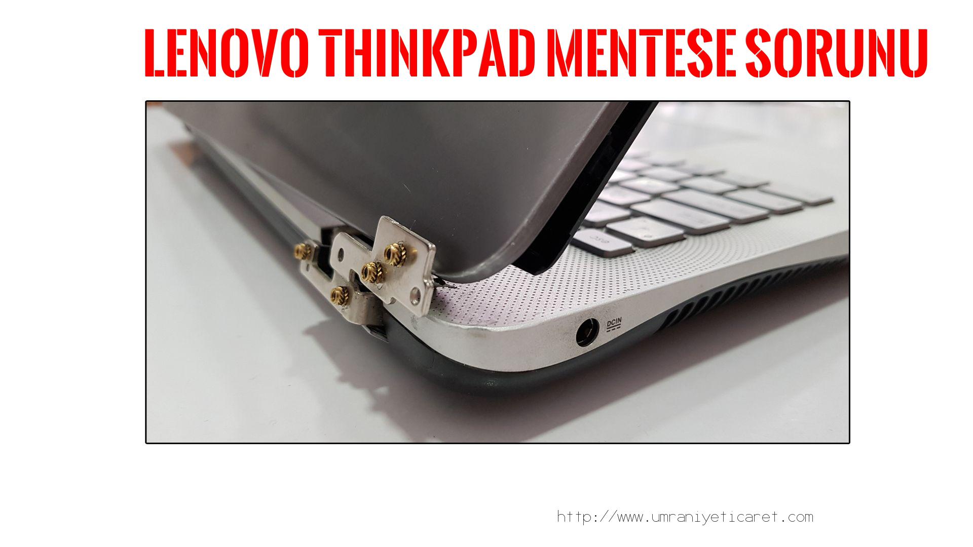 Menteşe Tamiri  Lenovo  Thınkpad