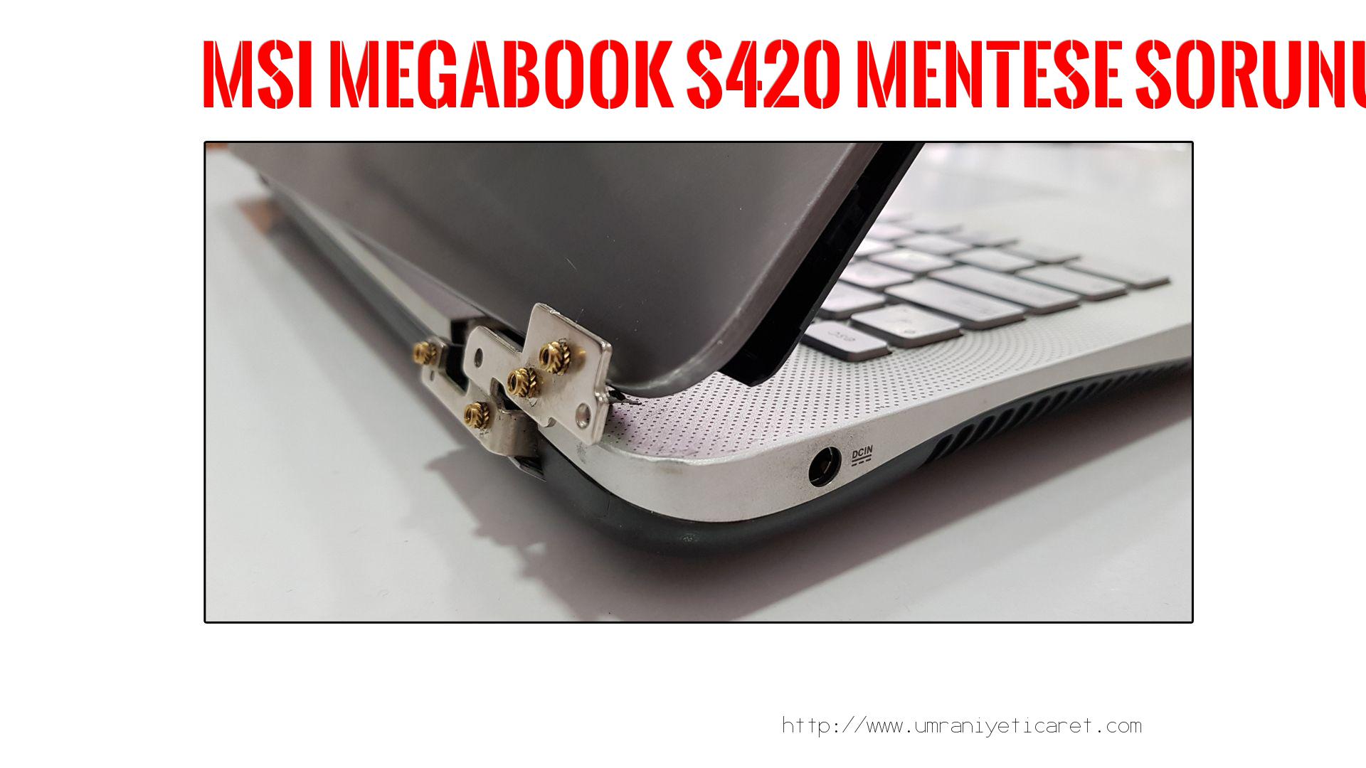Menteşe Tamiri  Msı  Megabook S420