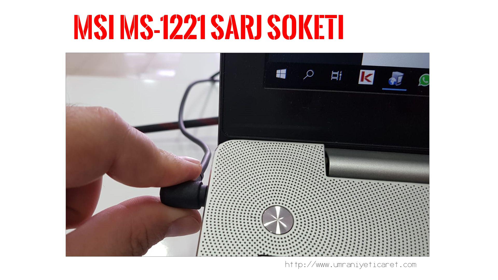 Şarj Soketi Tamiri  Msı  Ms-1221