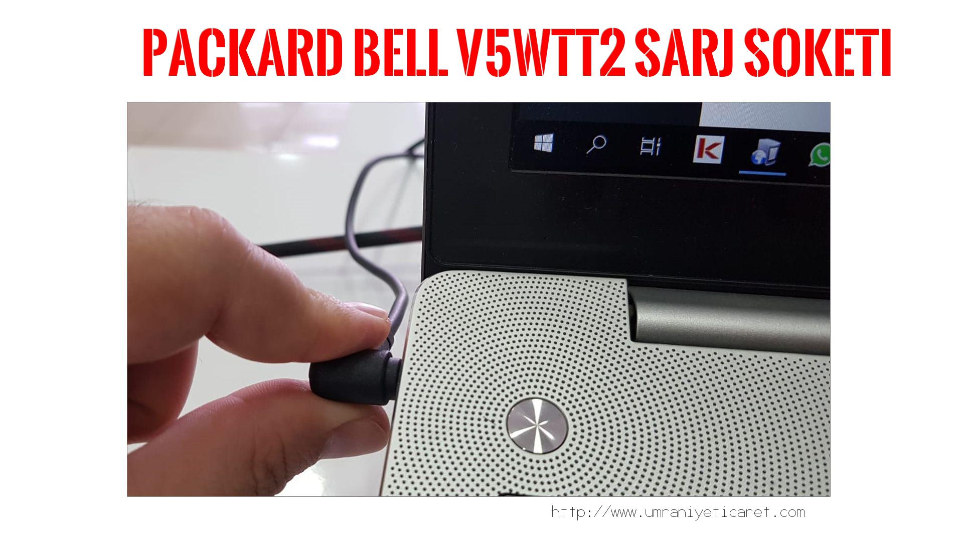 Şarj Soketi Tamiri  Packard Bell  V5wtt2