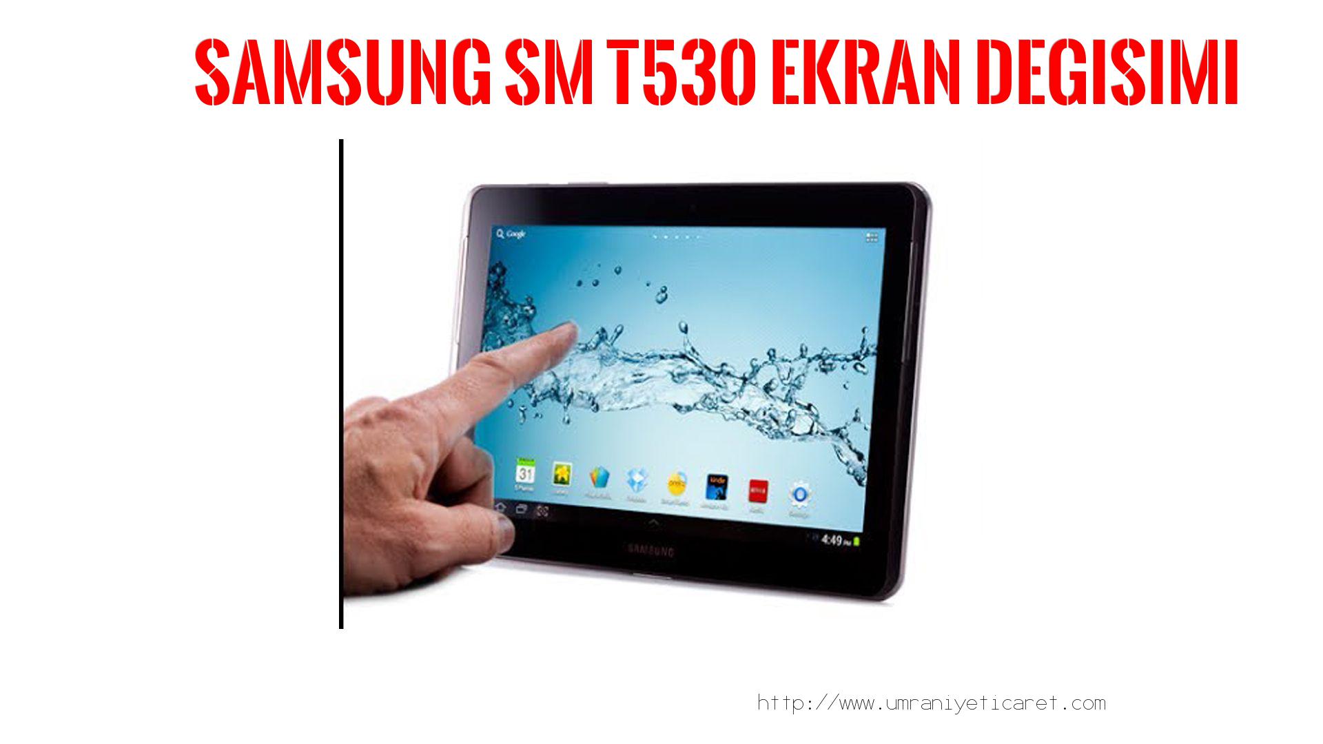 Markamodel Tablet Ekranı  Samsung  Sm T530