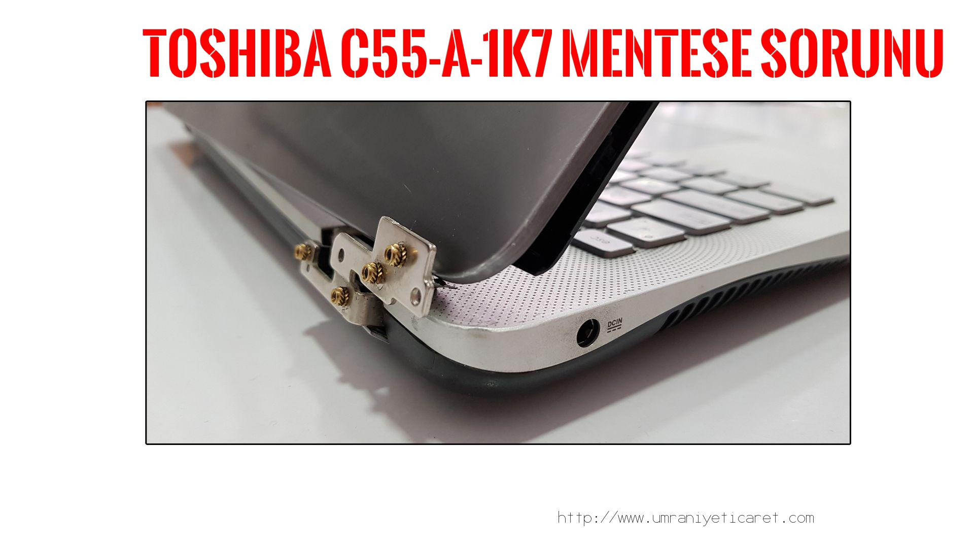 Menteşe Tamiri  Toshıba  C55-a-1k7
