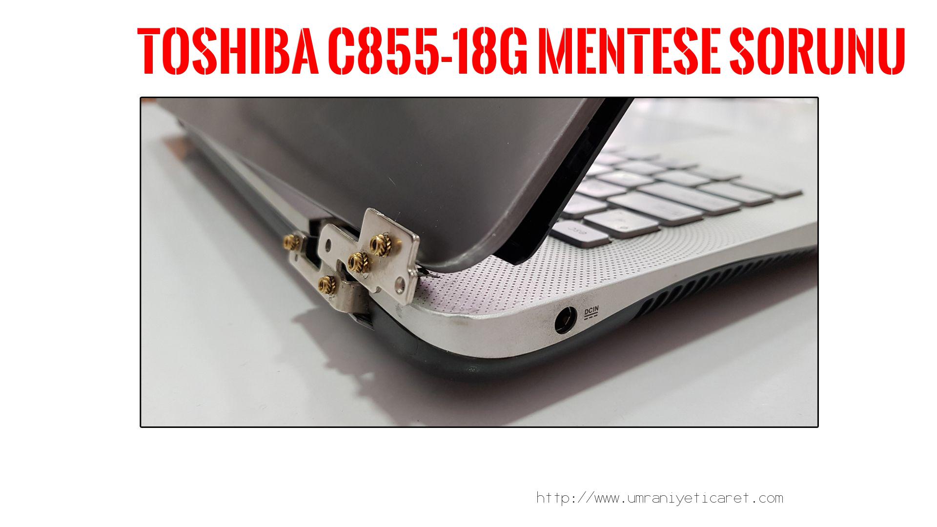 Menteşe Tamiri  Toshıba  C855-18g