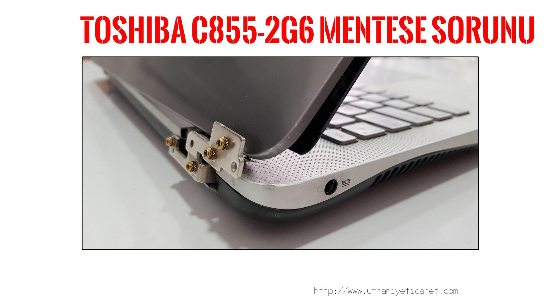 Menteşe Tamiri  Toshıba  C855-2g6