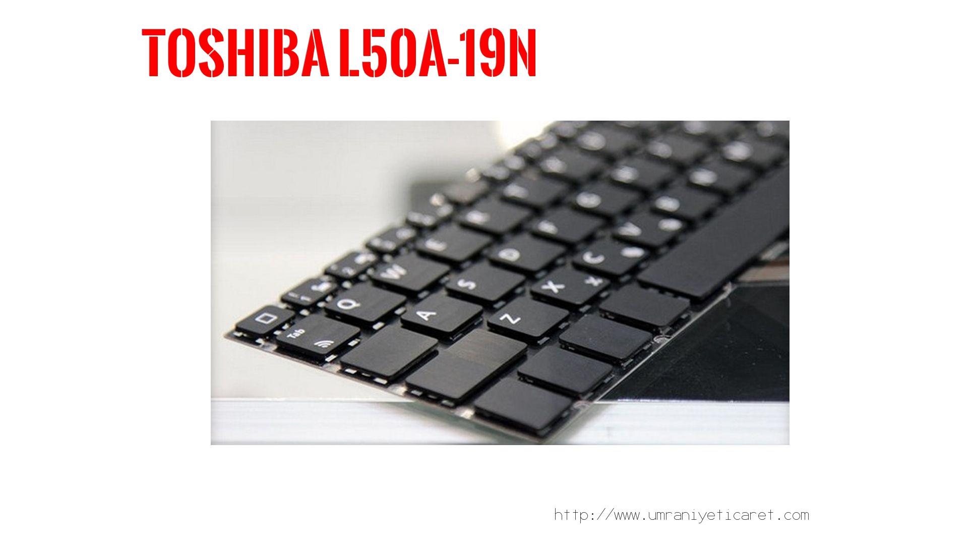 Markamodel Laptop Klavyesi  Toshıba  L50a-19n