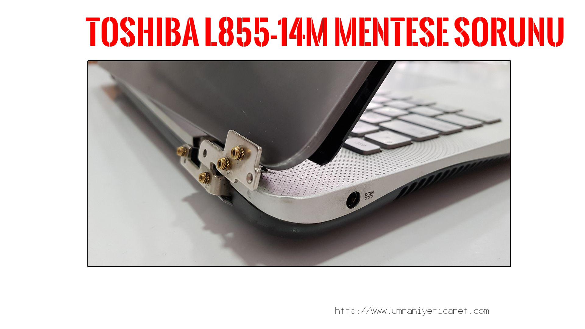 Menteşe Tamiri  Toshıba  L855-14m