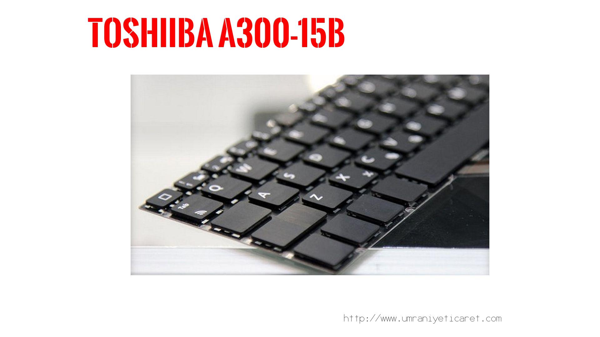 Markamodel Laptop Klavyesi  Toshııba  A300-15b