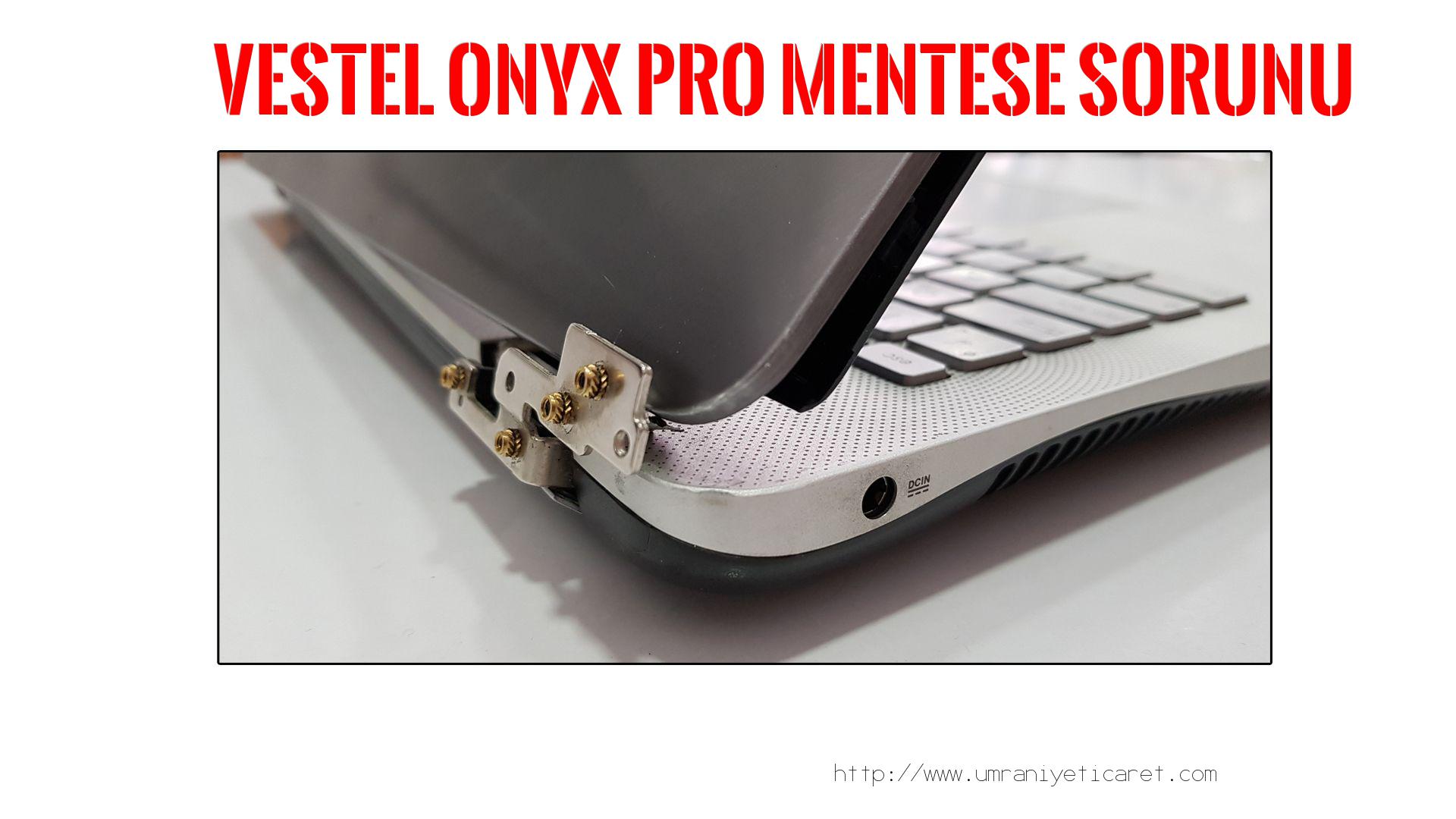 Menteşe Tamiri  Vestel  Onyx Pro