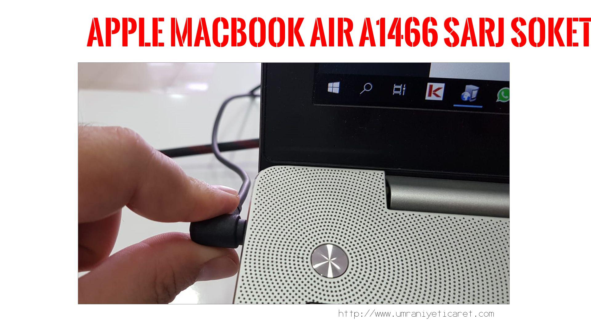 Şarj Soketi Tamiri  Apple  Macbook Aır A1466