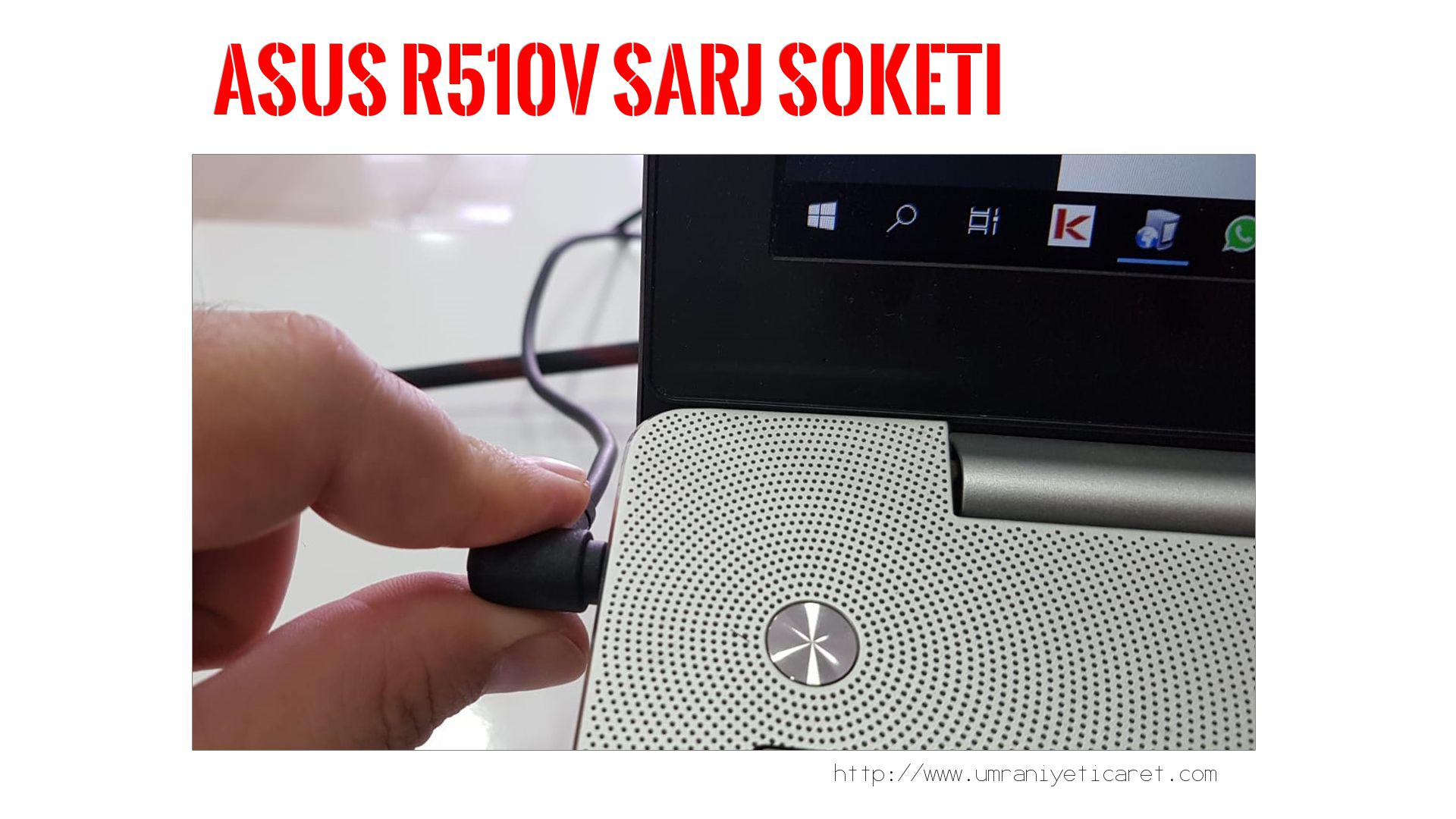 Şarj Soketi Tamiri  Asus  R510v