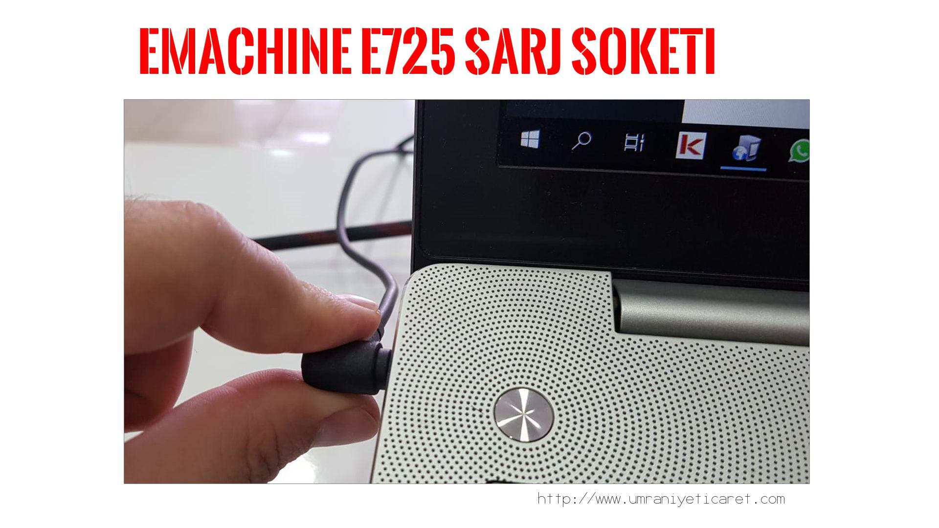 Şarj Soketi Tamiri  Emachıne  E725