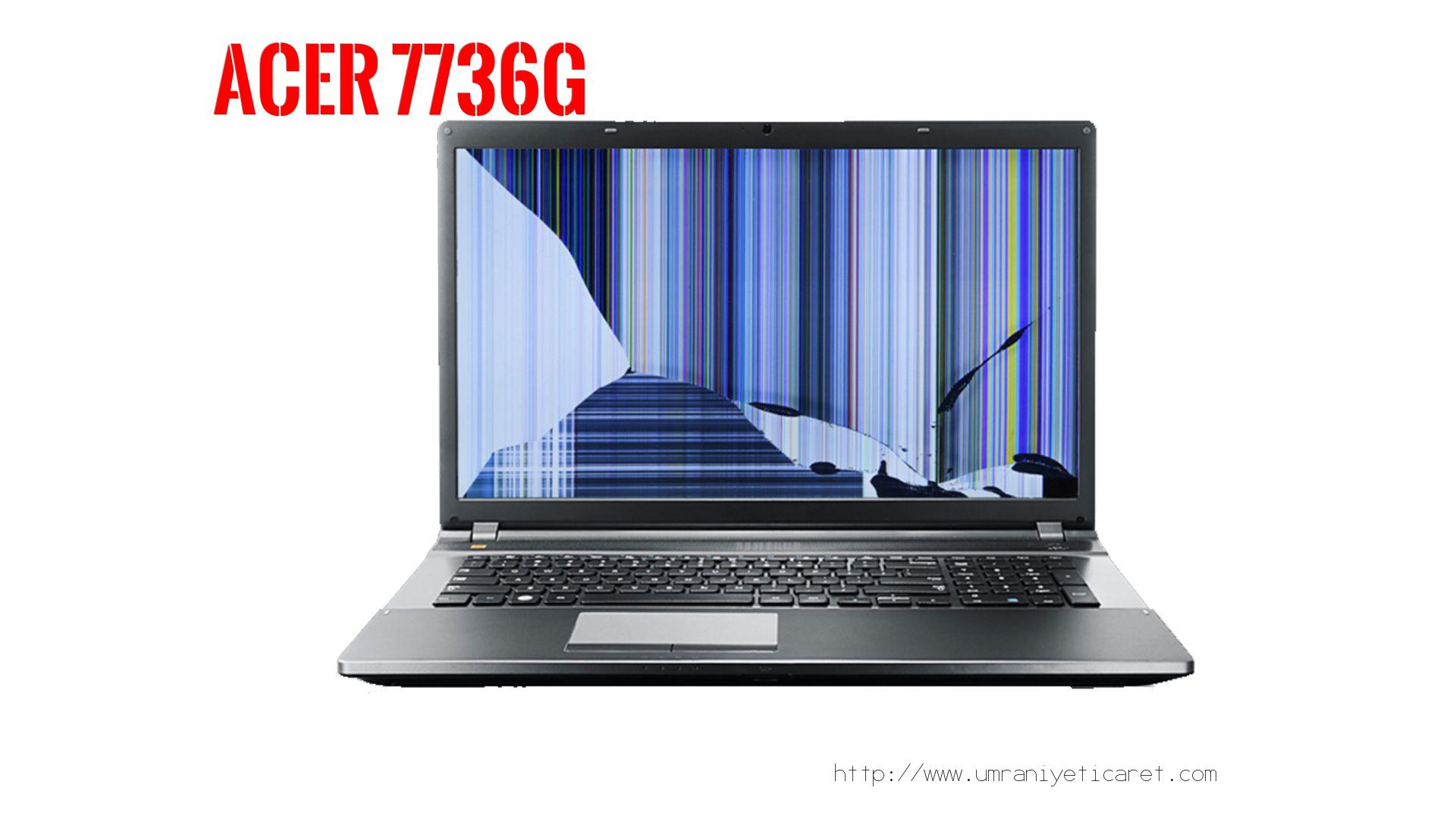 #marka# Laptop Ekran Tamiri  Acer  7736g