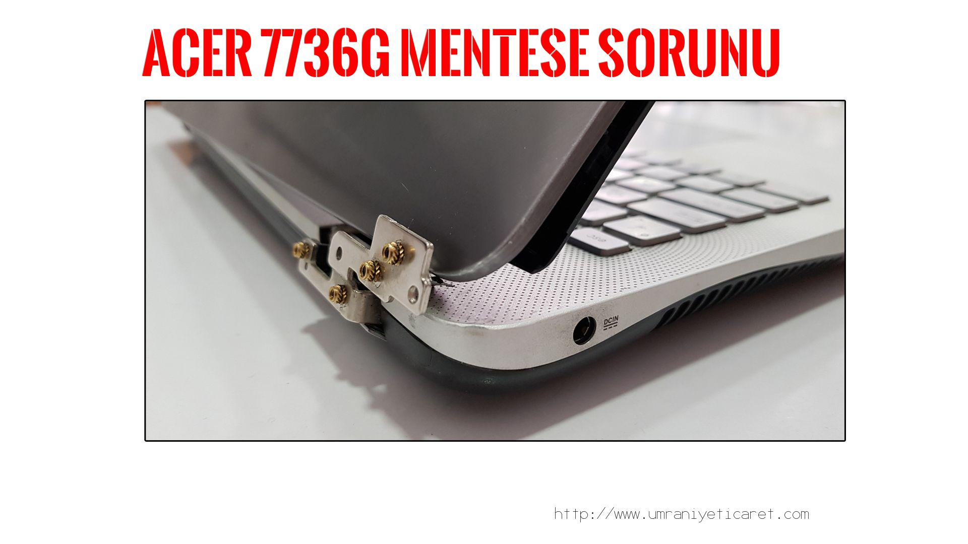 Menteşe Tamiri  Acer  7736g