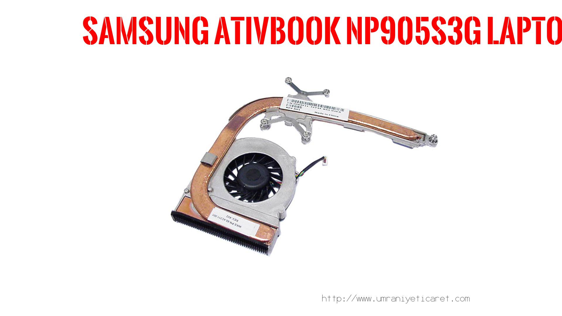 Marka Model Laptop Fanı  Samsung  Atıvbook Np905s3g