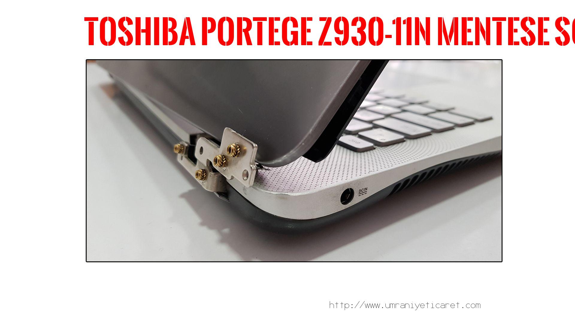Menteşe Tamiri  Toshıba  Portege Z930-11n
