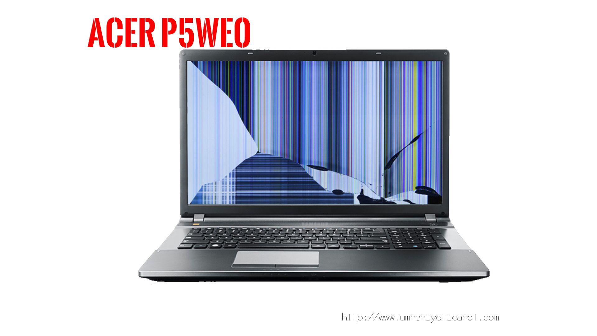 #marka# Laptop Ekran Tamiri  Acer  P5we0