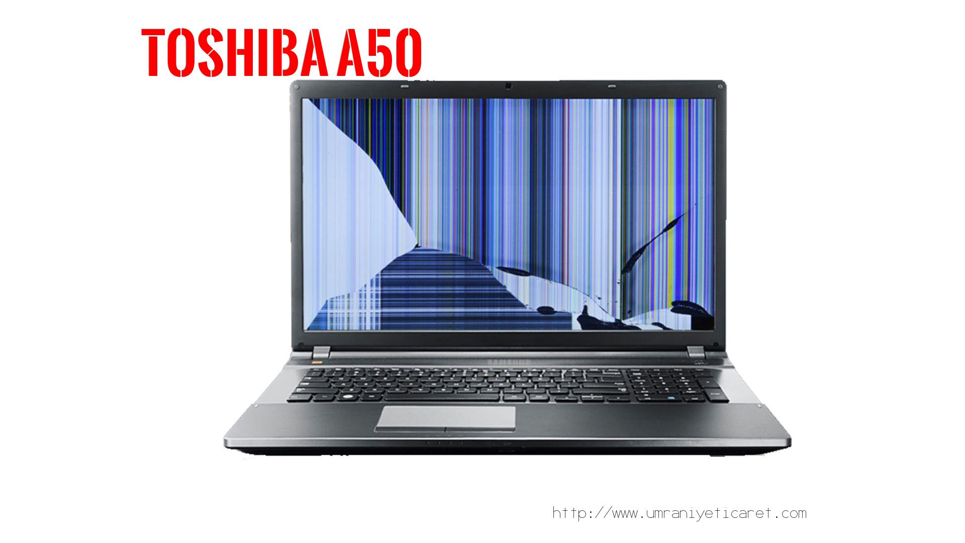 #marka# Laptop Ekran Tamiri  Toshıba  A50