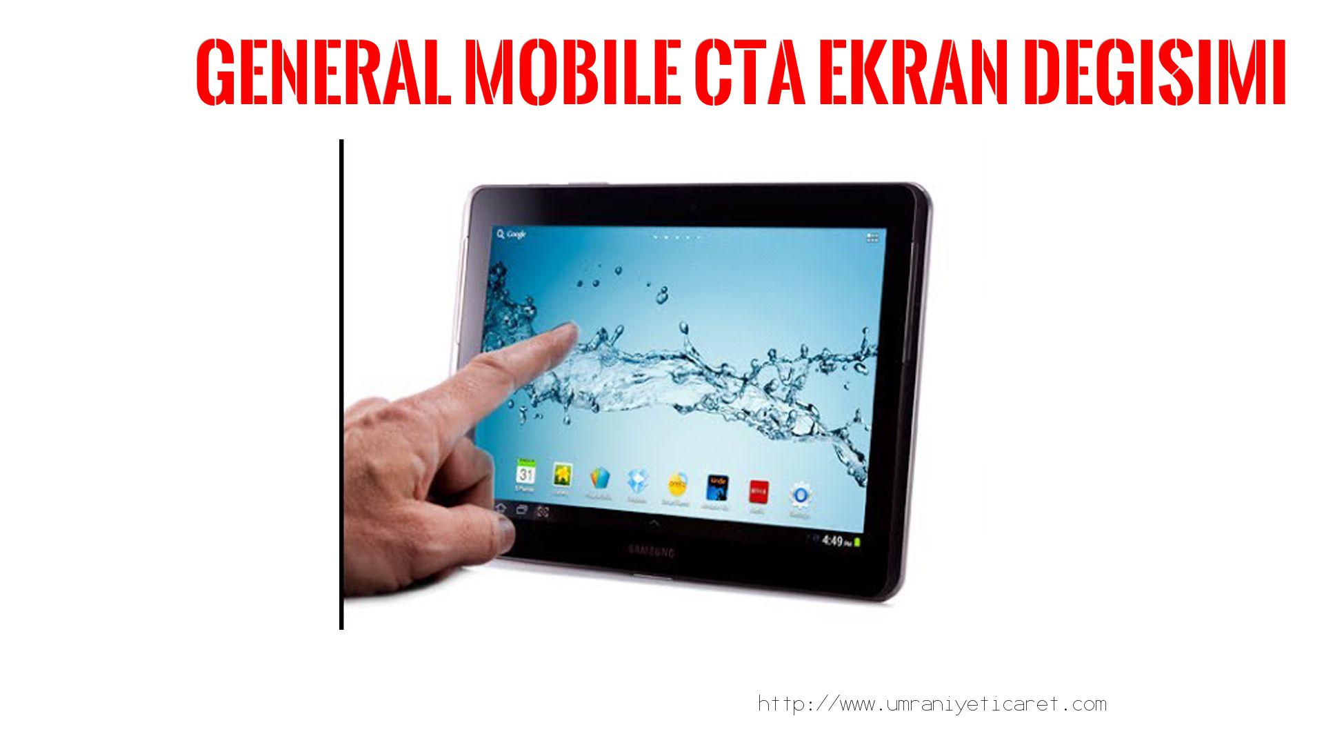 Markamodel Tablet Ekranı  General Mobıle  Cta