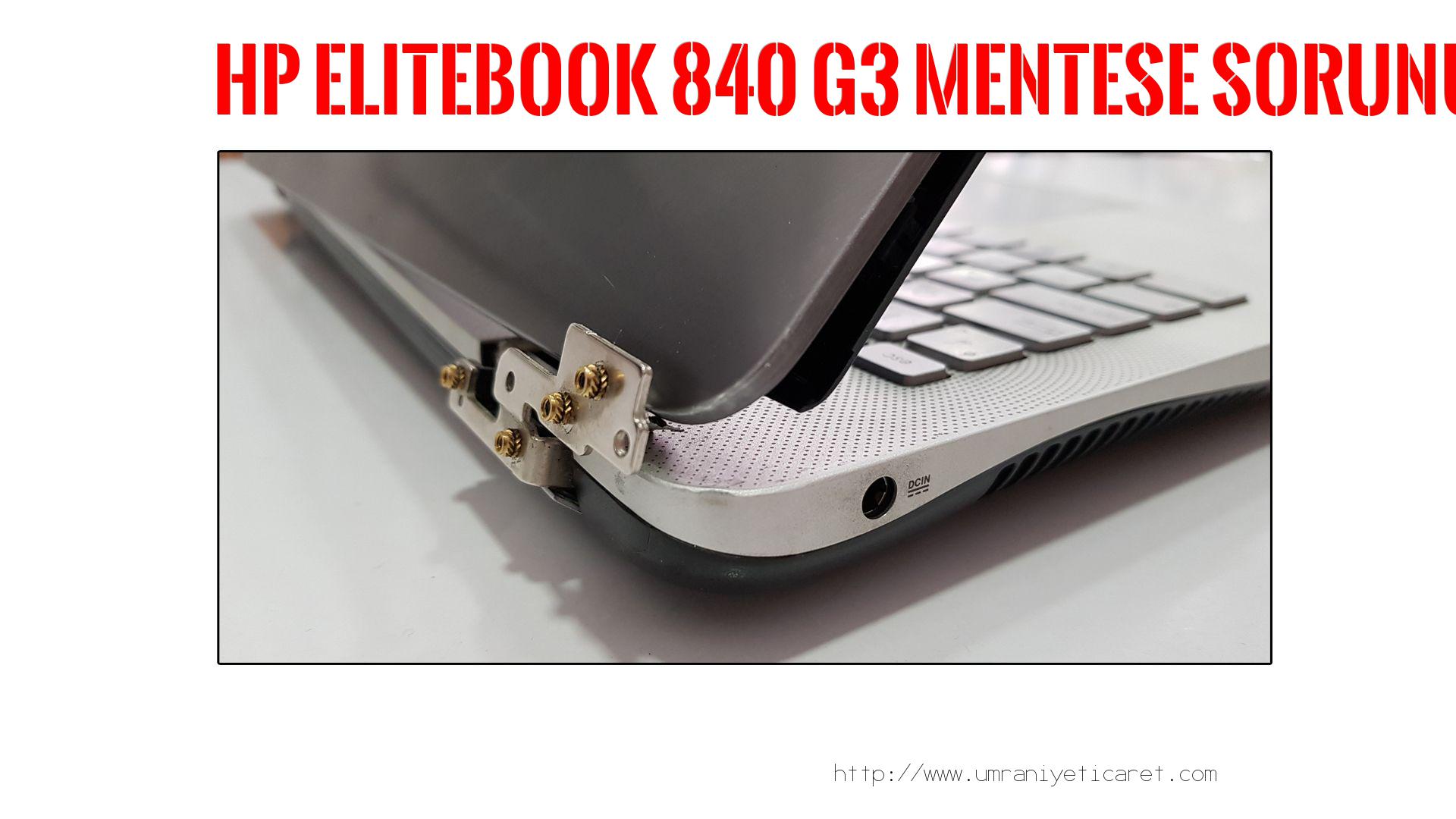 Menteşe Tamiri  Hp  Elıtebook 840 G3