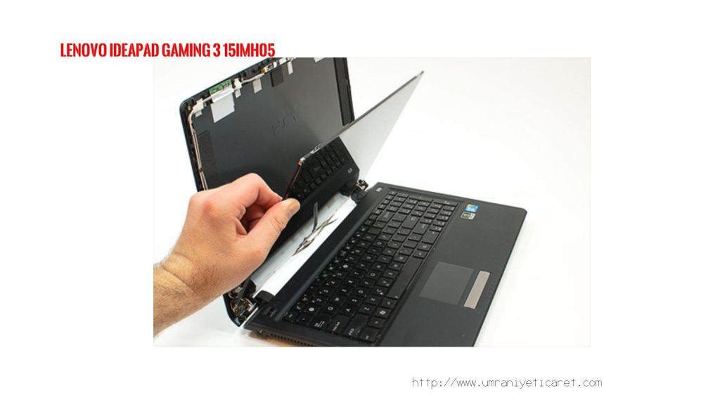 LENOVO İDEAPAD GAMING 3 15IMH05 ekran değişimi